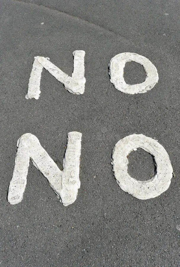 NO, NO, NO, and THEN AGAIN, NO!
